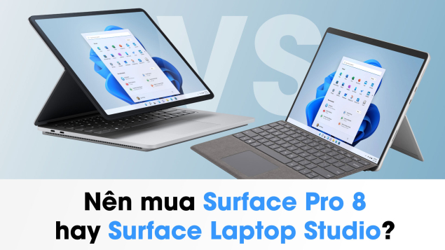 Nên mua Surface Pro 8 hay Surface Laptop Studio?